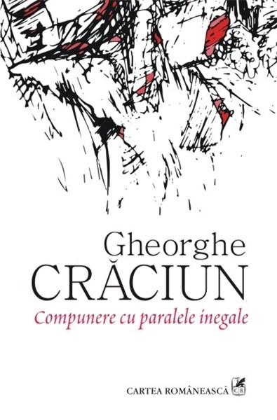 Compunere cu paralele inegale | Gheorghe Craciun Cartea Romaneasca Carte
