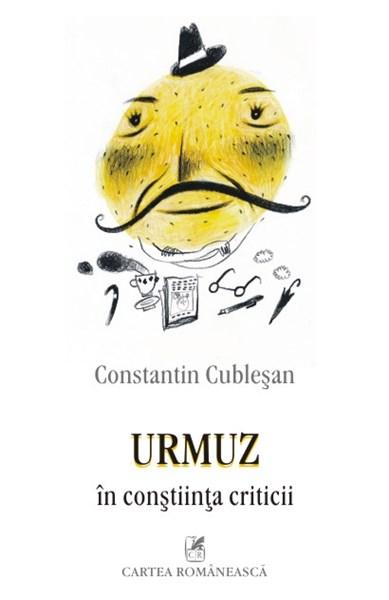Urmuz in constiinta criticii | Constantin Cublesan