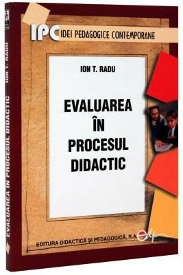 Evaluarea in procesul didactic | Ion T. Radu Carte imagine 2022