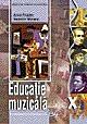 Educatie muzicala - Manual clasa a X-a | Anca Toader, Valentin Moraru