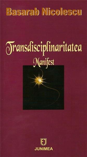 Transdisciplinaritatea. Manifest | Basarab Nicolescu carturesti.ro imagine 2022