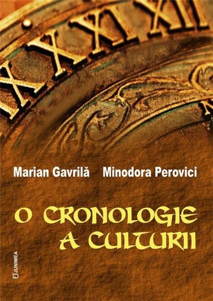 O cronologie a culturii | Minodora Perovici, Marian Gavrila