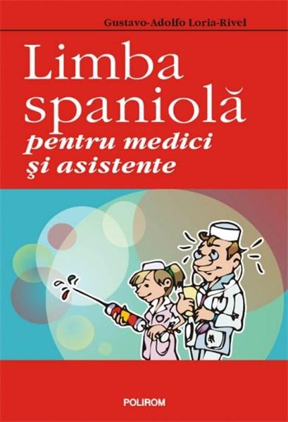 Limba Spaniola Pentru Medici Si Asistente | Gustavo-Adolfo Loria-Rivel carturesti.ro imagine 2022