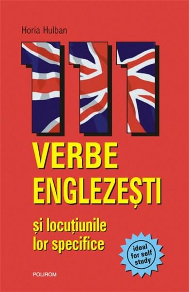 111 verbe englezesti si locutiunile lor specifice | Horia Hulban carturesti 2022