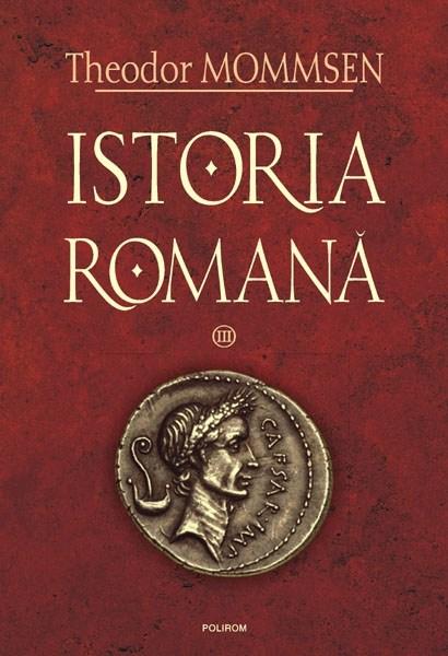 Istoria romana, vol. III | Theodor Mommsen