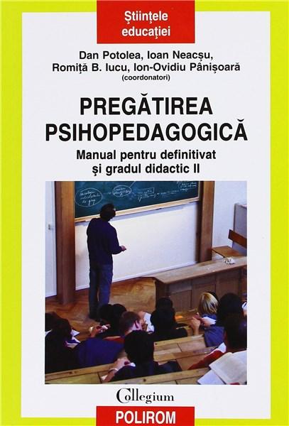 Pregatirea psihopedagogica | Ion-Ovidiu Panisoara, Romita B. Iucu, Ioan Neacsu, Dan Potolea Carte 2022