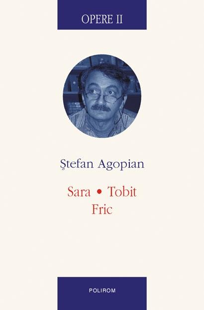 Opere II. Sara. Tobit. Fric | Stefan Agopian