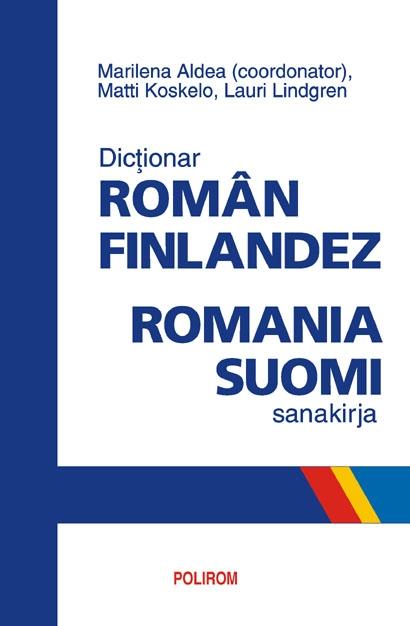 Dictionar roman-finlandez | Matti Koskelo, Lauri Lindgren, Marilena Aldea Aldea 2022