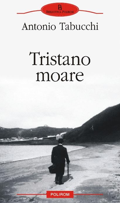 Tristano moare | Antonio Tabucchi