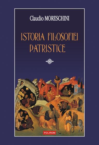 Istoria filosofiei patristice | Claudio Moreschini