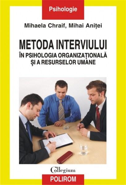 Metoda interviului in psihologia organizationala si a resurselor umane | Mihai Anitei, Mihaela Chraif