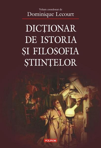 Dictionar de istoria si filosofia stiintelor | Dominique Lecourt