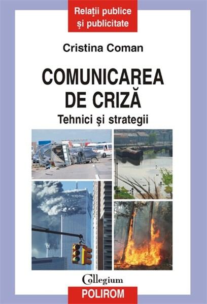 Comunicarea de criza. Tehnici si strategii | Cristina Coman