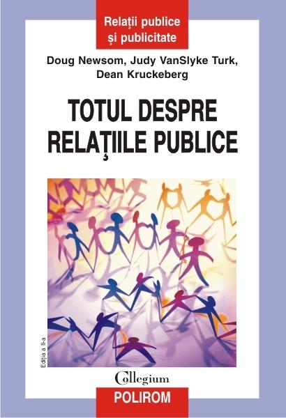 Totul Despre Relatiile Publice (ed. a II a) | Dean Kruckeberg, Judy VanSlyke Turk, Doug Newsom de la carturesti imagine 2021