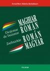 Dictionar de buzunar maghiar-roman/roman-maghiar. Magyar-roman/ roman-magyar zsebszotar |