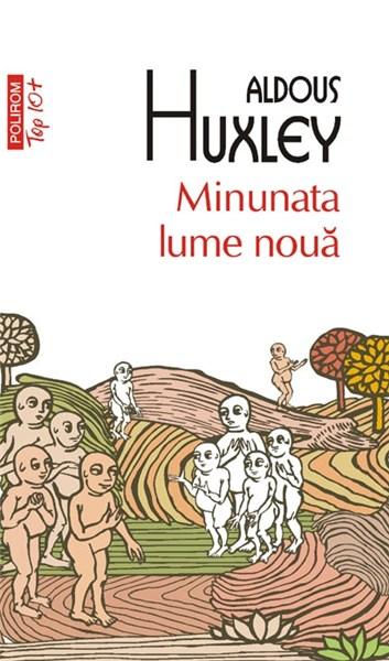 Minunata lume noua (Top 10) | Aldous Huxley
