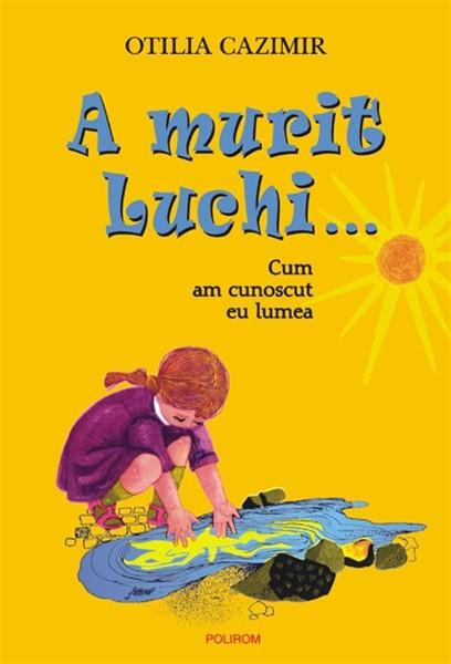 A murit Luchi... (editia 2011) | Otilia Cazimir