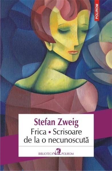 Frica. Scrisoare de la o necunoscuta | Stefan Zweig