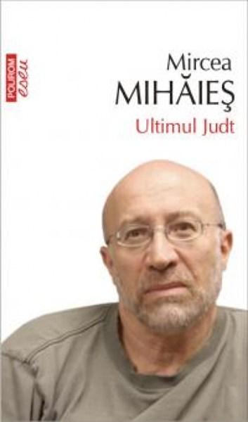 Ultimul Judt | Mircea Mihaies
