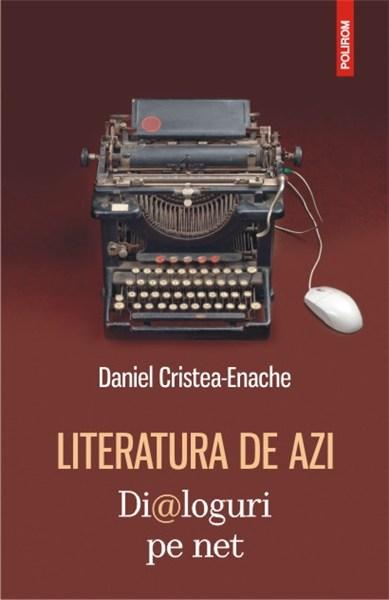 Literatura de azi | Daniel Cristea-Enache