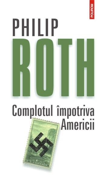Complotul impotriva Americii | Philip Roth carturesti.ro Carte