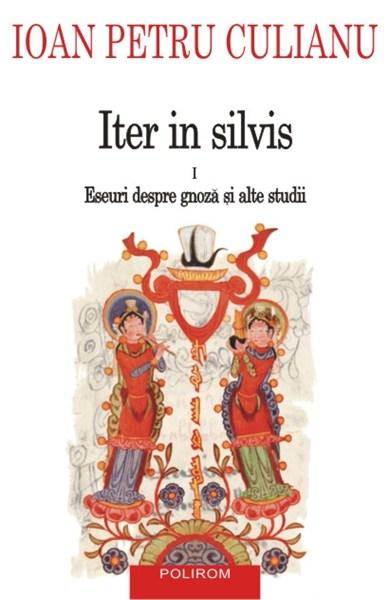 Iter in silvis Vol. I | Ioan Petru Culianu