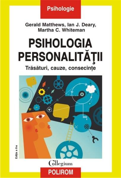 Psihologia personalitatii. Trasaturi, cauze, consecinte | Martha C. Whiteman, Ian J. Deary, Gerald Matthews