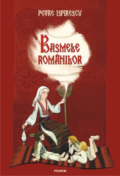 Basmele romanilor | Petre Ispirescu carturesti.ro poza bestsellers.ro