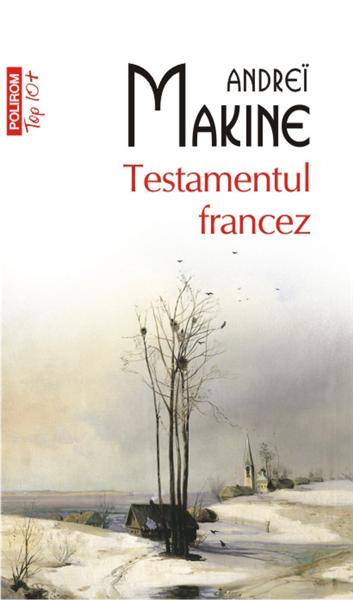 Testamentul francez (Top 10) | Andrei Makine