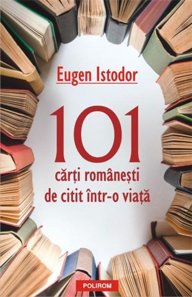 101 carti romanesti de citit intr-o viata | Eugen Istodor