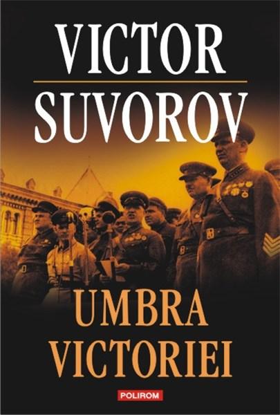 Umbra victoriei | Victor Suvorov
