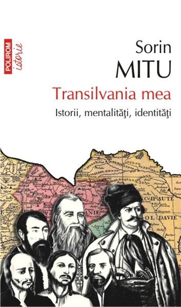 Transilvania mea | Sorin Mitu