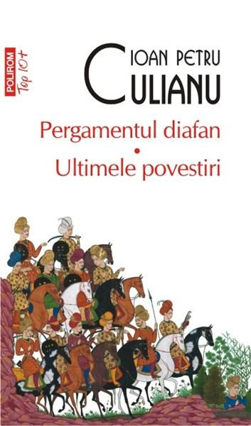 Pergamentul diafan. Ultimele povestiri | Ioan Petru Culianu