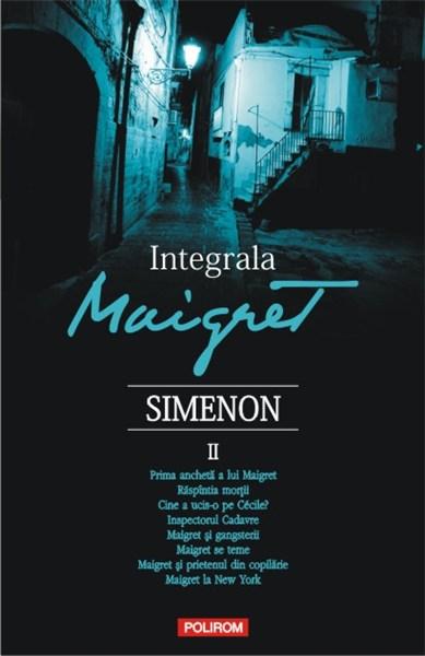 Integrala Maigret. Volumul II | Georges Simenon carturesti.ro poza 2022