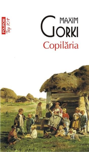 Copilaria | Maxim Gorki carturesti.ro Carte
