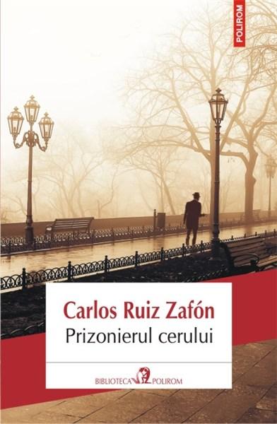 Prizonierul cerului | Carlos Ruiz Zafon carturesti.ro imagine 2022