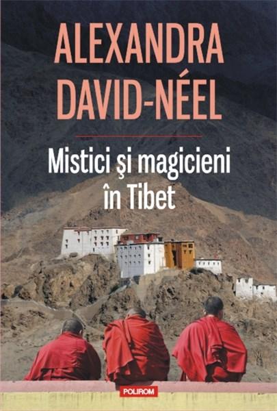 Mistici si magicieni in Tibet | Alexandra David-Neel