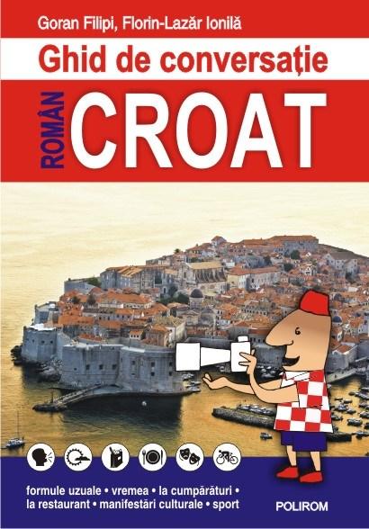Ghid de conversatie roman-croat | Florin-Lazar Ionila, Goran Filipi