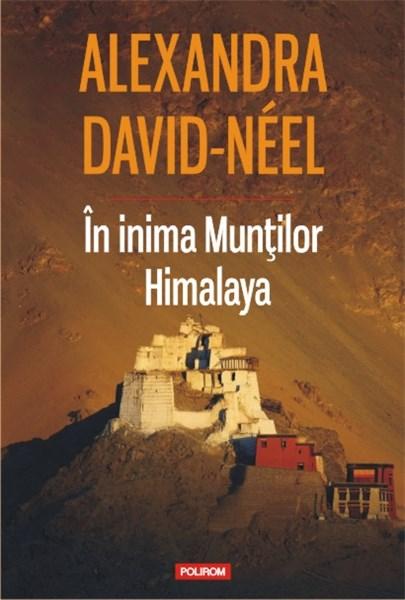 In inima Muntilor Himalaya | Alexandra David-Neel carturesti.ro Biografii, memorii, jurnale