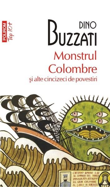 Monstrul Colombre si alte cincizeci de povestiri (Top 10) | Dino Buzzati