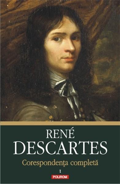 Corespondenta completa. Volumul I: 1607-1638 | Rene Descartes carturesti.ro imagine 2022