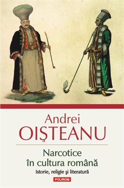 Narcotice in cultura romana - Istorie, religie si literatura | Andrei Oisteanu