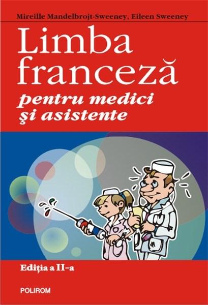 Limba franceza pentru medici si asistente | Mireille Mandelbrojt-Sweeney, Eileen C. Sweeney carturesti.ro Carte