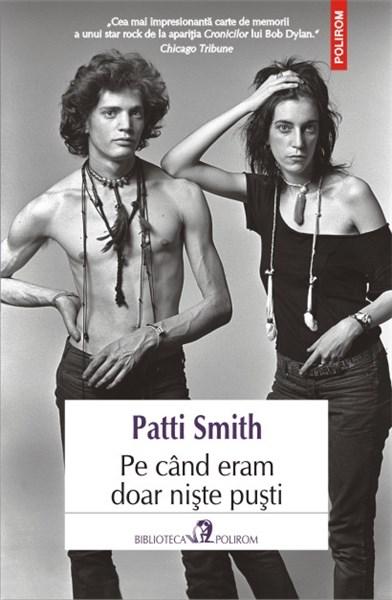 Pe cand eram doar niste pusti | Patti Smith