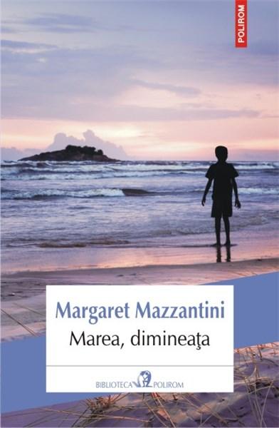 Marea, dimineata | Margaret Mazzantini
