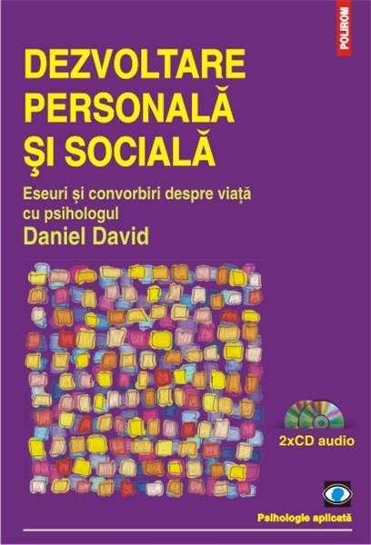 Dezvoltare personala si sociala. Eseuri si convorbiri despre viata | Daniel David