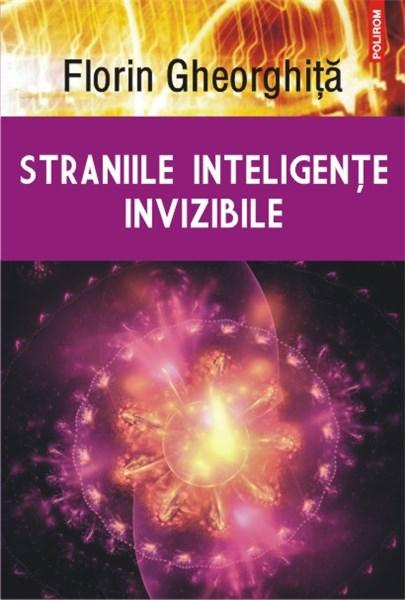 Straniile inteligente invizibile Ed. 2014 | Florin Gheorghita