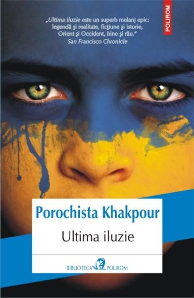 Ultima iluzie | Porochista Khakpour