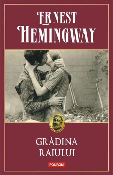 Gradina Raiului Ed. 2014 | Ernest Hemingway
