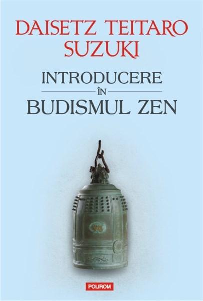 Introducere in budismul Zen | Daisetz Teitaro Suzuki